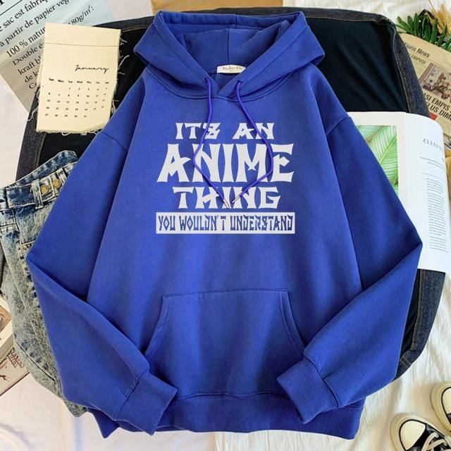 It's An Anime Thing You Wouldn't Understand Hoodie